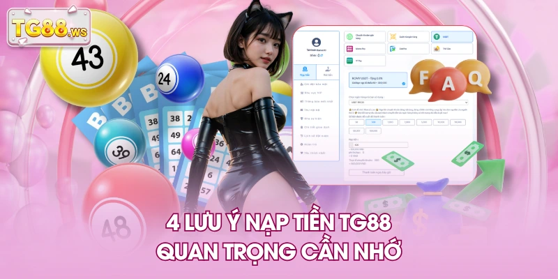 4 lưu ý nạp tiền TG88 quan trọng cần nhớ 4 lưu ý nạp tiền TG88 quan trọng cần nhớ