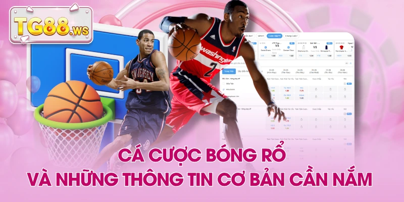 Cá Cược Bóng Rổ Và Những Thông Tin Cơ Bản Cần Nắm