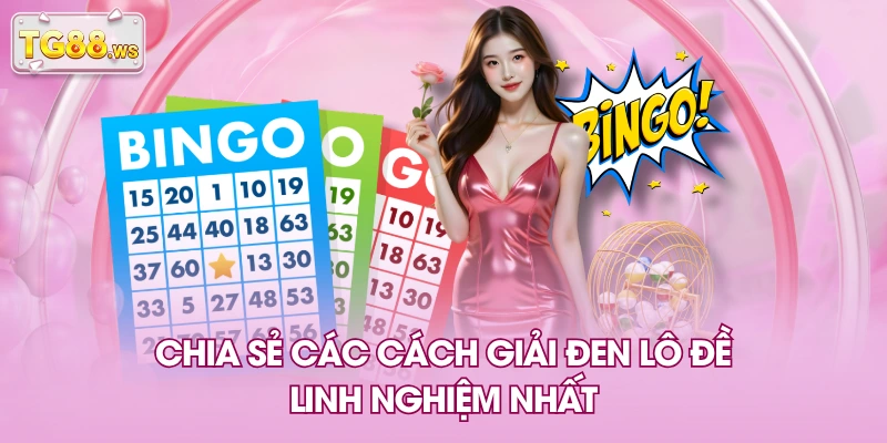 Chia sẻ các cách giải đen lô đề linh nghiệm nhất Chia sẻ các cách giải đen lô đề linh nghiệm nhất