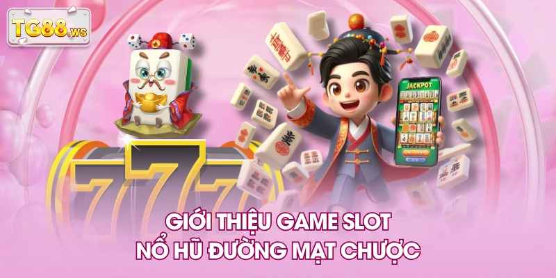 Giới thiệu game slot nổ hũ Đường Mạt Chược Giới thiệu game slot nổ hũ Đường Mạt Chược