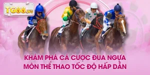 Khám Phá Cá Cược Đua Ngựa - Môn Thể Thao Tốc Độ Hấp Dẫn