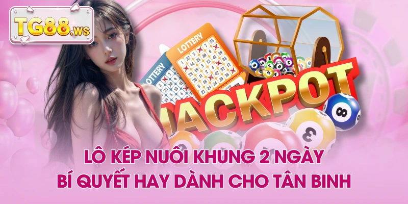 Lô Kép Nuôi Khung 2 Ngày Bí Quyết Hay Dành Cho Tân Binh