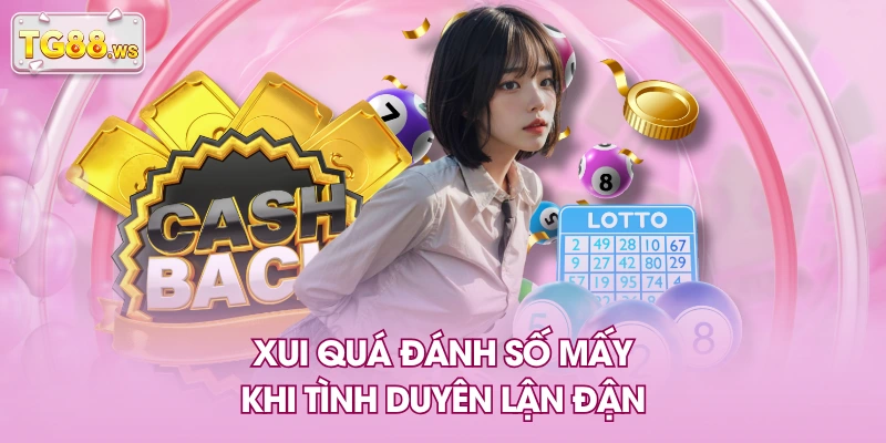 Xui quá đánh số mấy khi tình duyên lận đận Xui quá đánh số mấy khi tình duyên lận đận